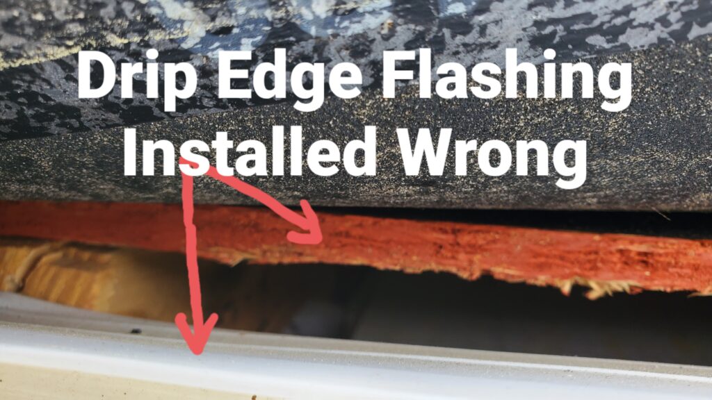 Drip Edge flashing installed incorrectly. Home Inspection by Powerworks Inspections