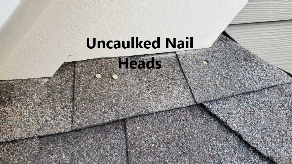 Unsealed Nail Heads.  Discovered during a home inspection by Powerworks Inspections.